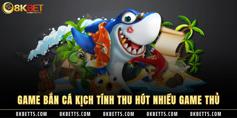 Game bắn cá kịch tính thu hút nhiều game thủ